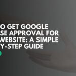 How to Get Google AdSense Approval for Your Website